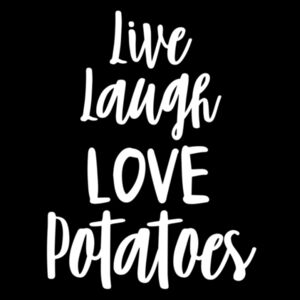 Live Laugh Love Potatoes  - Womens Crop Crew Design